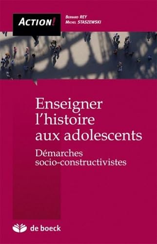 9782804106638: Enseigner l'histoire aux adolescents: Dmarches socio-constructives