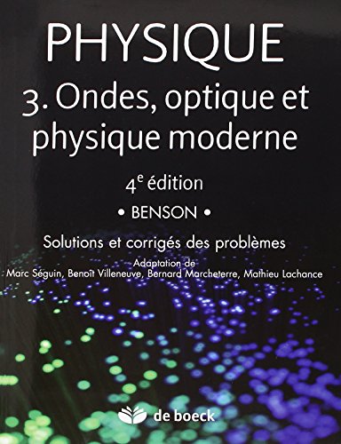 Stock image for Physique. 3. Ondes, optique et physique moderne. Solutions et corrigs des problmes for sale by Tamery
