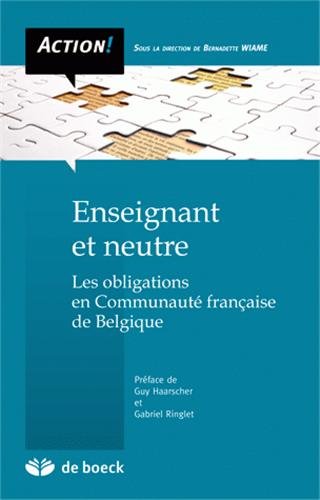 Imagen de archivo de Enseignant Et Neutre : Les Obligations En Communaut Franaise De Belgique a la venta por RECYCLIVRE