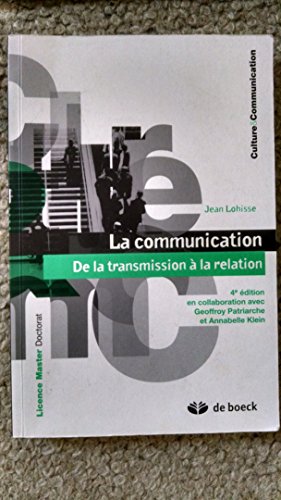 Stock image for La communication : De la transmission  la relation for sale by medimops