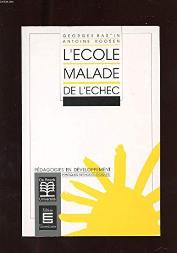 Stock image for L'cole malade de l'chec. Collection : Pdagogies en dveloppement; pratiques mthodologiques. for sale by AUSONE