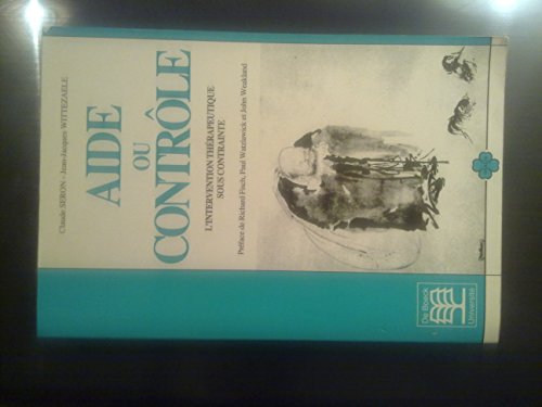 Beispielbild fr Aide Ou Contrle : L'intervention Thrapeutique Sous Contrainte zum Verkauf von RECYCLIVRE