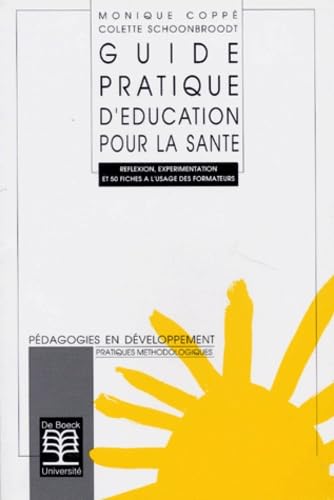 9782804115692: Guide pratique d'ducation pour la sant. Rflexion, exprimentation et 50 fiches  l'usage des formateurs