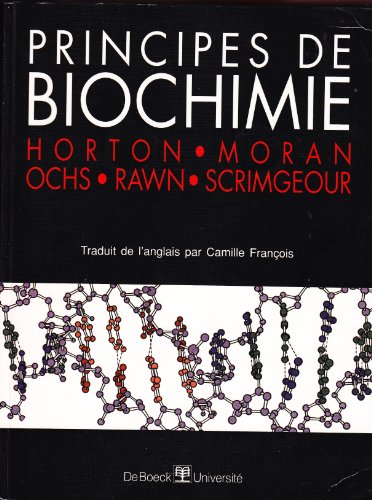 Principes de biochimie (horton, moran...) (9782804115784) by H. Robert Horton