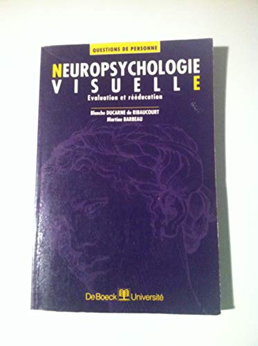 9782804117443: Neuropsychologie visuelle: valuation et rducation