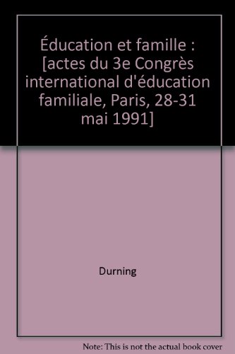 Stock image for ducation et famille : [actes du 3e Congrs international d'ducation familiale, Paris, 28-31 mai 1991] for sale by Ammareal