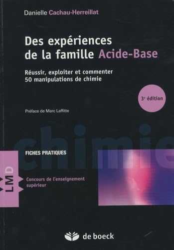 9782804118914: Des expriences de la famille acide-base: Russir, exploiter et commenter 50 manipulations de chimie