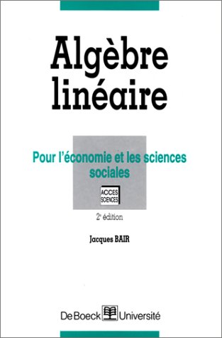 9782804120245: Algbre linaire: Pour l'conomie et les sciences sociales