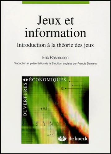 Imagen de archivo de Jeux et information : Introduction  la thorie des jeux Rasmusen, Eric and Bismans, Francis a la venta por e-Libraire