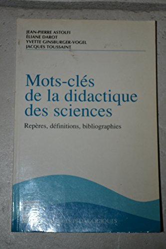 Beispielbild fr Mots-cles de la didactique des sciences : repres, dfinitions, bibliographies zum Verkauf von Ammareal