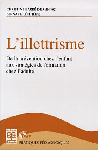 9782804126896: L'illettrisme : de la prevention chez l'enfant aux strategies de formation chez l'adulte