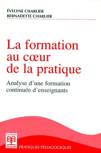 Stock image for La formation au coeur de la pratique. Analyse d'une formation continue d'enseignants for sale by Ammareal