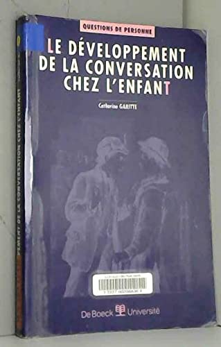 Beispielbild fr Le dveloppement de la conversation chez l'enfant. Collection : Questions de personne. zum Verkauf von AUSONE