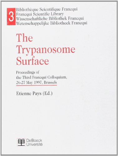 Stock image for The Trypanosome Surface: Proceedings of the Third Francqui Colloquium, 26-27 May 1997, Brussels for sale by Better World Books