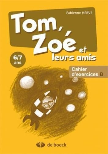 9782804130732: Tom, Zo et leurs amis 6/7 ans: Cahier d'exercices B