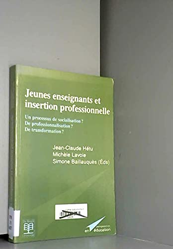 Beispielbild fr Jeunes enseignants et insertion professionnelle. Un processus de socialisation ? De professionnalisation ? De transformation ? zum Verkauf von Ammareal