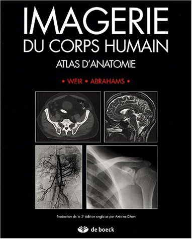9782804131500: Atlas d'anatomie radiologique et d'imagerie du corps humain, 2e dition