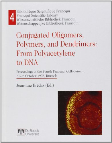 Conjugated Oligomers, Polymers, and Dendrimers: From Polyacetylene to DNA.; Proceedings of the Fo...