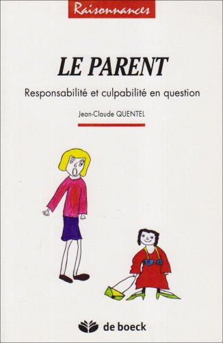 Beispielbild fr Le Parent : Responsabilit Et Culpabilit En Question zum Verkauf von RECYCLIVRE