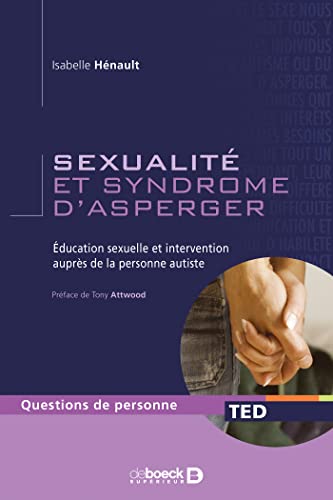 9782804137830: Sexualit et syndrome d'Asperger: Education sexuelle et intervention auprs de la personne autiste
