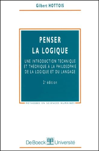 9782804138356: Penser la logique: Une introduction technique et thorique  la philosophie de la logique et du langage