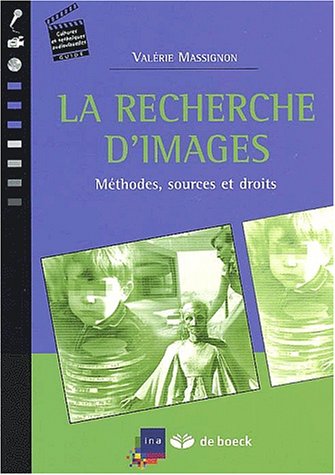 Beispielbild fr La recherche d'images. Mthodes, sources et droits zum Verkauf von Ammareal