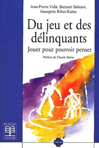 Beispielbild fr Du jeu et des dlinquants: Jouer pour pouvoir penser zum Verkauf von Ammareal