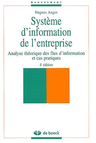 Stock image for Le Systme d'information de l'entreprise : analyse thorique des flux d'information et cas pratiques for sale by Ammareal