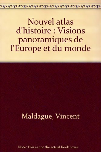 9782804140441: Nouvel atlas d'histoire: Visions panoramiques de l'Europe et du monde