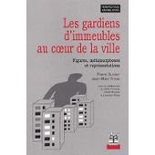 Beispielbild fr Les Gardiens d'immeuble au coeur de la ville : Figures, mtamorphoses et reprsentations zum Verkauf von medimops