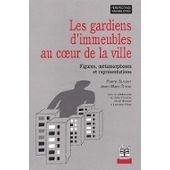 Stock image for Les Gardiens d'immeuble au coeur de la ville : Figures, mtamorphoses et reprsentations for sale by Ammareal