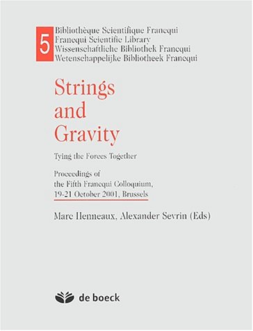 Stock image for Strings and gravity : tying the forces together : proceedings of the fifth Francqui Colloquium, 19-21 October 2001, Brussels. for sale by Kloof Booksellers & Scientia Verlag