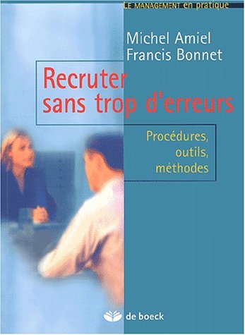 Imagen de archivo de Recruter sans trop d'erreurs. Procdures, outils, mthodes a la venta por medimops