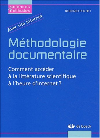 Beispielbild fr Mthodologie documentaire : Comment accder  la littrature scientifique  l'heure d'Internet ? zum Verkauf von Ammareal