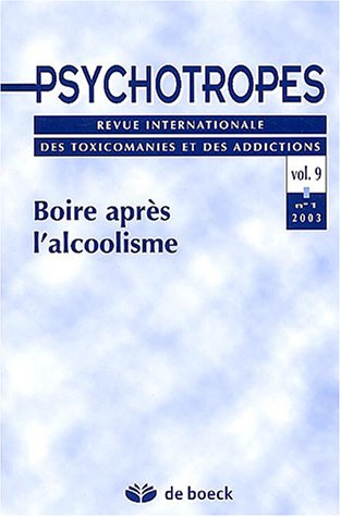 Stock image for Psychotropes 2003/1 volume 9 boire aprs l'alcoolisme for sale by medimops