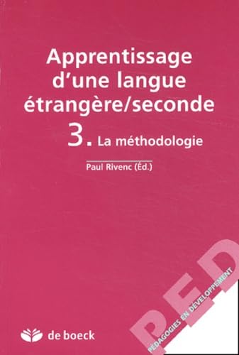 APPRENTISSAGE D'UNE LANGUE ETRANGERE / SECONDE - VOLUME 3: LA METHODOLOGIE (9782804142773) by Rivenc, Paul