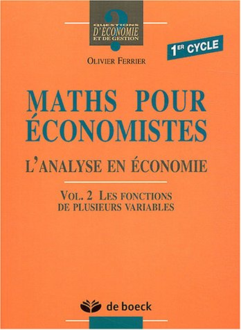 Beispielbild fr Maths pour conomistes 1er cycle : Volume 2 Les fonctions de plusieurs variables zum Verkauf von Ammareal