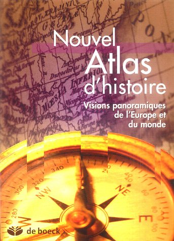 9782804144234: Nouvel Atlas d'histoire : Vision panoramiques de l'Europe et du monde