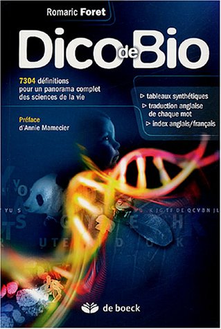 Stock image for Dico de Bio : 7304 dfinitions pour un panorama complet des sciences de la vie for sale by Ammareal