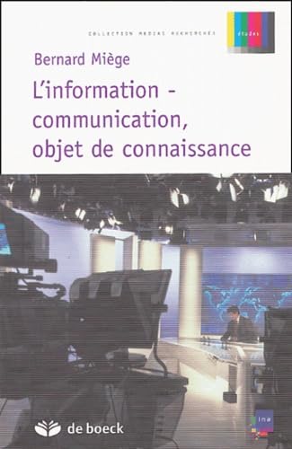 Beispielbild fr L'information-communication, objet de connaissance zum Verkauf von medimops