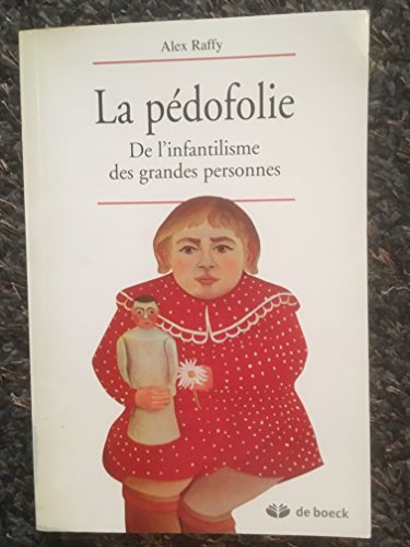 Stock image for La p dofolie: DE L'INFANTILISME DES GRANDES PERSONNES for sale by ThriftBooks-Dallas
