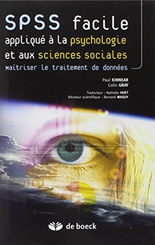 Stock image for SPSS facile appliqu  la psychologie et aux sciences sociales : Matriser le traitement de donnes for sale by medimops