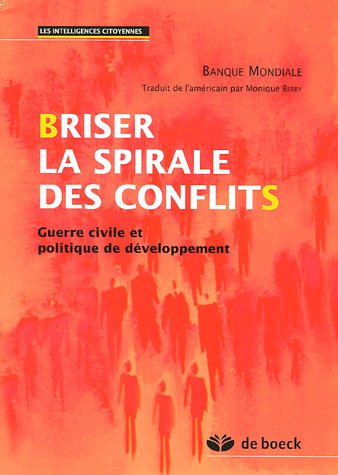 Stock image for Briser la spirale des conflits : Guerre civile et politique de d veloppement for sale by Le Monde de Kamlia