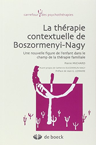 Beispielbild fr La thrapie contextuelle de Boszormenyi-Nagy : Une nouvelle figure de l'enfant dans le champ de la thrapie familiale zum Verkauf von medimops