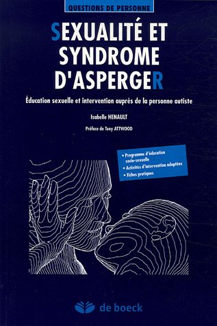 9782804148874: Sexualit et syndrome d'Asperger: Education sexuelle et intervention auprs de la personne autiste