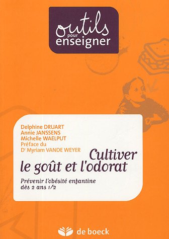 Beispielbild fr Cultiver le got et l'odorat: Prvenir l'obsit enfantine ds 2 ans 1/2 zum Verkauf von Ammareal