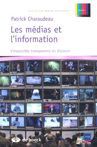 Stock image for Les medias et l'information l'impossible transparence du discours for sale by LiLi - La Libert des Livres