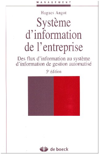 Stock image for Systme d'information de l'entreprise : Des flux d'information au systme d'information de gestion automatis for sale by Ammareal