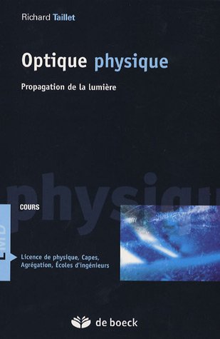 9782804150365: Optique physique Cours: Propagation de la lumire