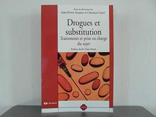 Beispielbild fr Drogues Et Substitution : Traitements Et Prise En Charge Du Sujet zum Verkauf von RECYCLIVRE